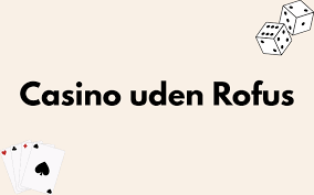 Casino Uden ROFUS med MitID Din Guide til Sikker Online Spil
