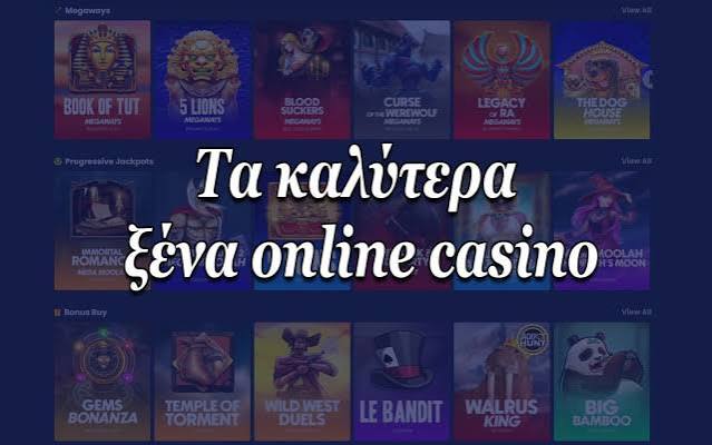 Ξένα Online Καζίνο Ανακαλύψτε τις Καλύτερες Επιλογές